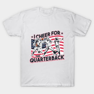 I cheer for the quarterback T-Shirt